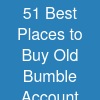 51 Best Places to Buy Old Bumble Account Management