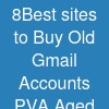 8Best sites to Buy Old Gmail Accounts (PVA & Aged)