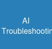 AI Troubleshooting