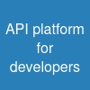 API platform for developers