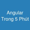Angular Trong 5 Phút