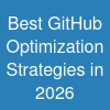 Best GitHub Optimization Strategies in 2026