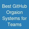 Best GitHub Orgaion Systems for Teams