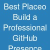 Best Placeo Build a Professional GitHub Presence