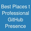 Best Places t Professional GitHub Presence