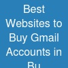 Best Websites to Buy Gmail Accounts in Bu