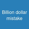 Billion dollar mistake