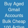 Buy Aged Gmail Accounts Bulk Cheap & 100% Active Accounts