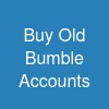 Buy Old Bumble Accounts