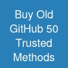 Buy Old GitHub : 50 Trusted Methods