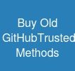 Buy Old GitHubTrusted Methods
