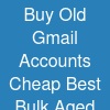 Buy Old Gmail Accounts Cheap:* Best Bulk Aged Accounts Shop