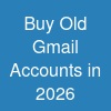 Buy Old Gmail Accounts in 2026"