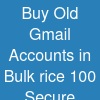Buy Old Gmail Accounts in Bulk –rice & 100% Secure