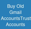 Buy Old Gmail Accounts:Trustworthtive Accounts