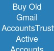 Buy Old Gmail Accounts:TrustworthyReal Active Accounts