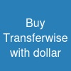 Buy Transferwise with dollar
