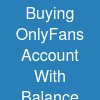 Buying OnlyFans Account With Balance