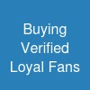 Buying Verified Loyal Fans ...