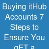 Buying itHub Accounts? 7 Steps to Ensure You gET a ...