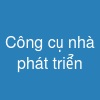 Công cụ nhà phát triển