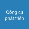 Công cụ phát triển