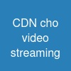 CDN cho video streaming