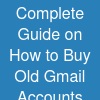 Complete Guide on How to Buy Old Gmail Accounts Securely