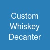 Custom Whiskey Decanter