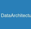 DataArchitecture