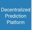 Decentralized Prediction Platform