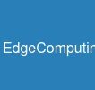 EdgeComputing