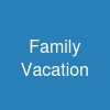 Family Vacation