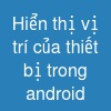 Hiển thị vị trí của thiết bị trong android