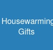Housewarming Gifts