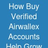 How Buy Verified Airwallex Accounts Help Grow International Businesses
