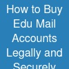 How to Buy Edu Mail Accounts Legally and Securely...