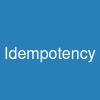 Idempotency
