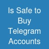 Is Safe to Buy Telegram Accounts?