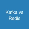 Kafka vs Redis