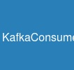 KafkaConsumer