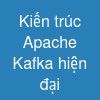Kiến trúc Apache Kafka hiện đại