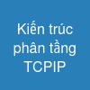 Kiến trúc phân tầng TCP/IP