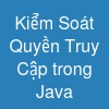 Kiểm Soát Quyền Truy Cập trong Java