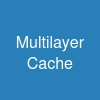 Multi-layer Cache