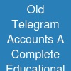 Old Telegram Accounts: A Complete Educational Guide