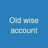 Old wise account