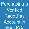 Purchasing a Verified RedotPay Account in the USA