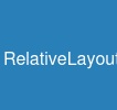 RelativeLayout