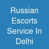 Russian Escorts Service In Delhi